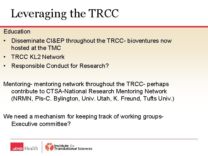 Leveraging the TRCC Education • Disseminate CI&EP throughout the TRCC- bioventures now hosted at