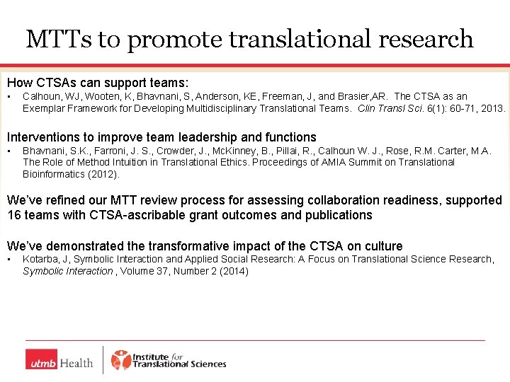 MTTs to promote translational research How CTSAs can support teams: • Calhoun, WJ, Wooten,