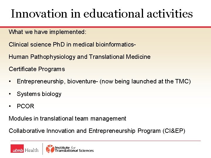 Innovation in educational activities What we have implemented: Clinical science Ph. D in medical