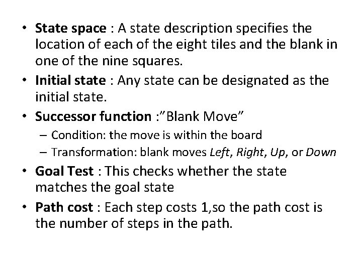 • State space : A state description specifies the location of each of