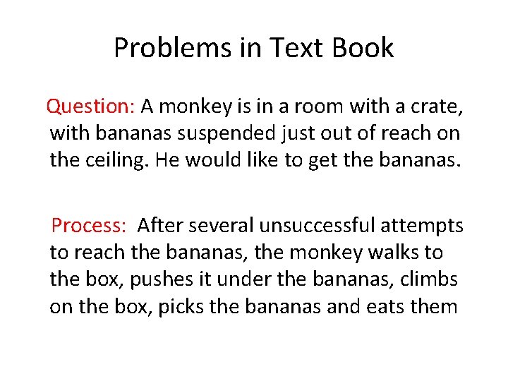 Problems in Text Book Question: A monkey is in a room with a crate,