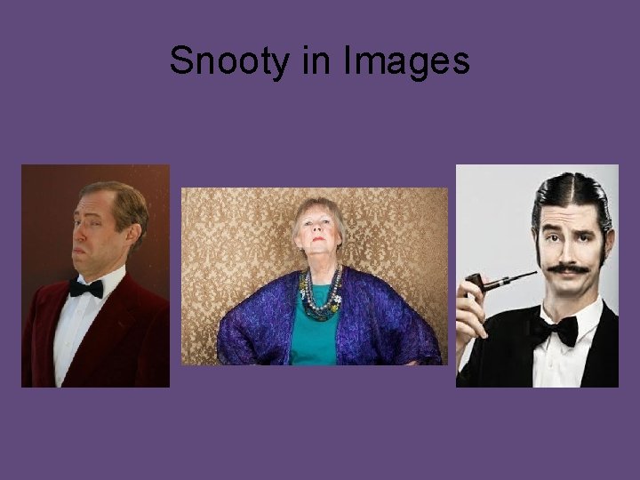 Snooty in Images 