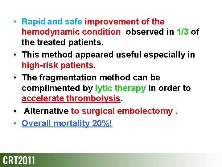  • Rapid and safe improvement of the hemodynamic condition observed in 1/3 of