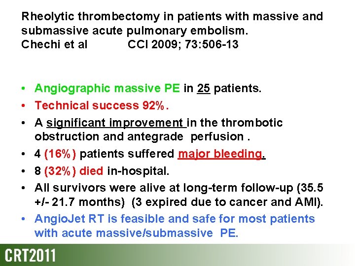 Rheolytic thrombectomy in patients with massive and submassive acute pulmonary embolism. Chechi et al