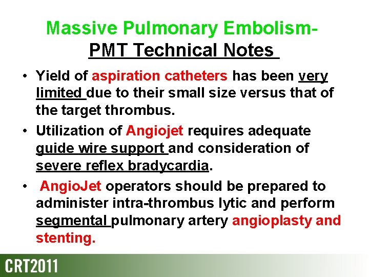 Massive Pulmonary Embolism. PMT Technical Notes • Yield of aspiration catheters has been very