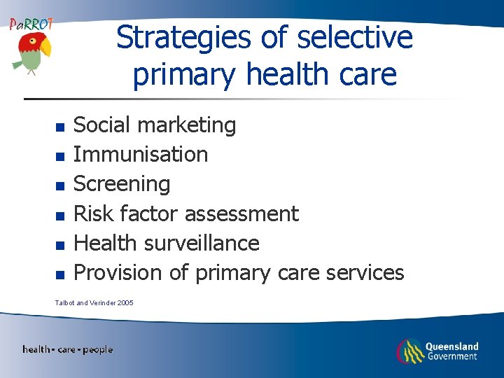 Strategies of selective primary health care n n n Social marketing Immunisation Screening Risk