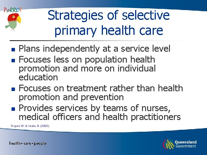 Strategies of selective primary health care n n Plans independently at a service level