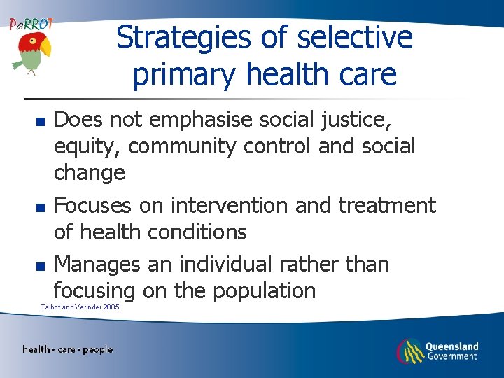 Strategies of selective primary health care n n n Does not emphasise social justice,