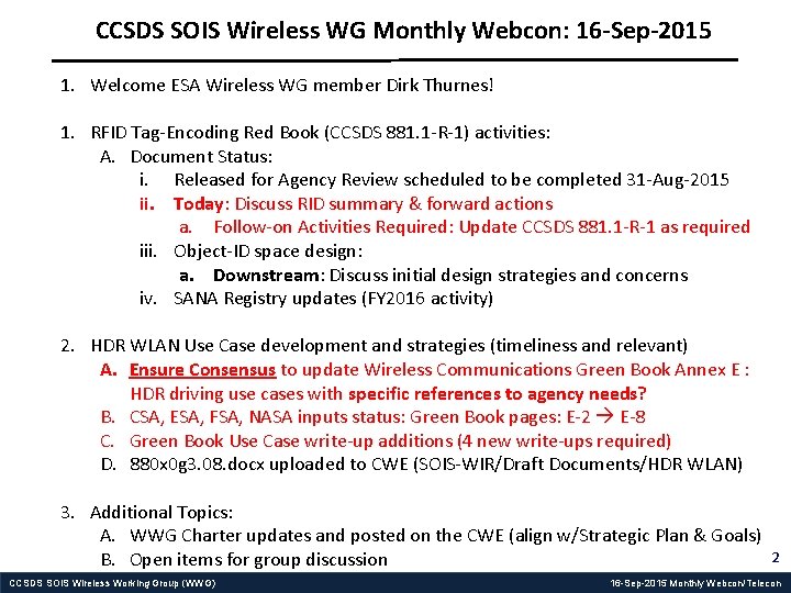 CCSDS SOIS Wireless WG Monthly Webcon: 16 -Sep-2015 1. Welcome ESA Wireless WG member