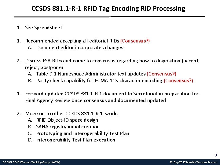 CCSDS 881. 1 -R-1 RFID Tag Encoding RID Processing 1. See Spreadsheet 1. Recommended