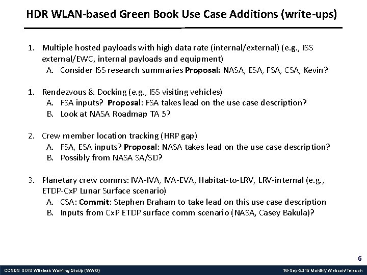 HDR WLAN-based Green Book Use Case Additions (write-ups) 1. Multiple hosted payloads with high