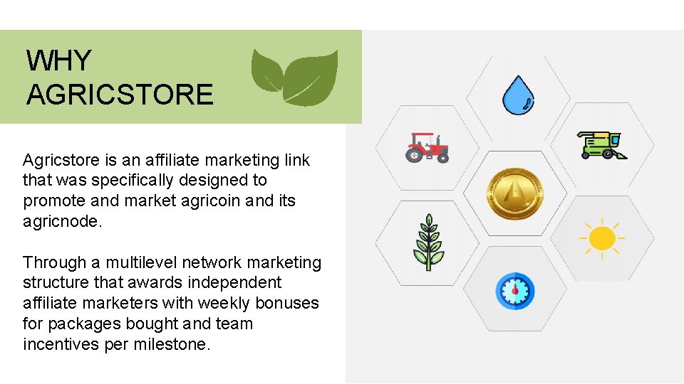 WHY AGRICSTORE Agricstore is an affiliate marketing link that was specifically designed to promote