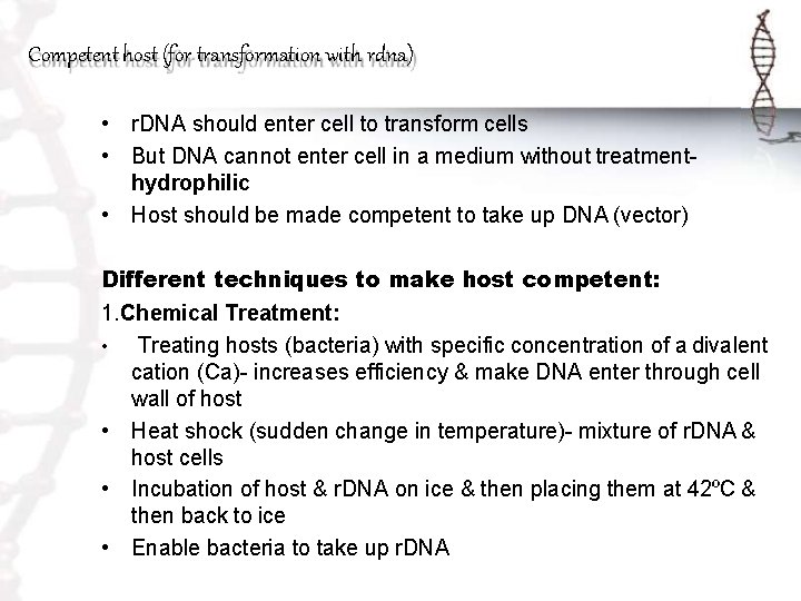 Competent host (for transformation with rdna) • r. DNA should enter cell to transform