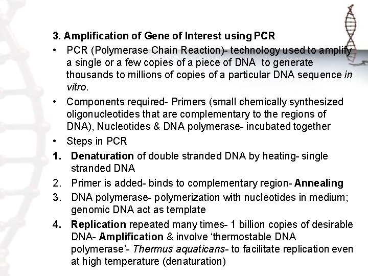 3. Amplification of Gene of Interest using PCR • PCR (Polymerase Chain Reaction)- technology