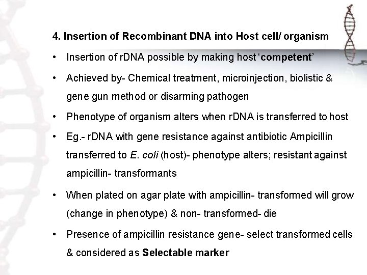 4. Insertion of Recombinant DNA into Host cell/ organism • Insertion of r. DNA