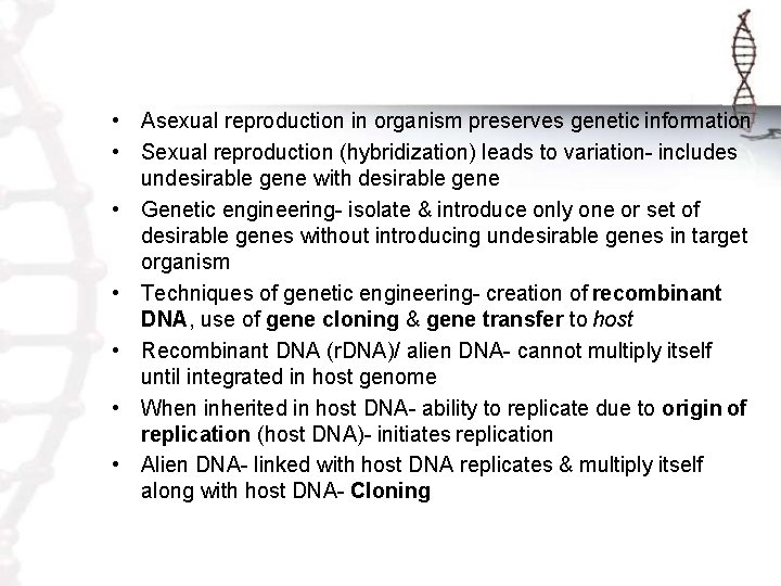  • Asexual reproduction in organism preserves genetic information • Sexual reproduction (hybridization) leads