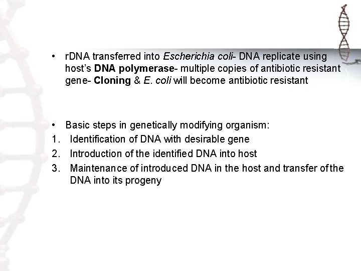  • r. DNA transferred into Escherichia coli- DNA replicate using host’s DNA polymerase-