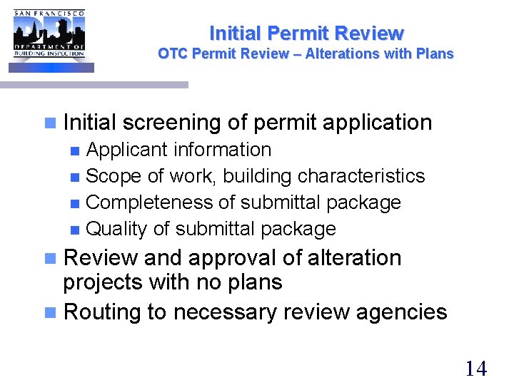 Initial Permit Review OTC Permit Review – Alterations with Plans n Initial screening of