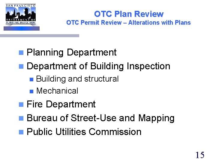 OTC Plan Review OTC Permit Review – Alterations with Plans n Planning Department n