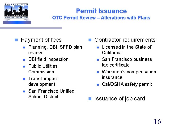 Permit Issuance OTC Permit Review – Alterations with Plans n Payment of fees n