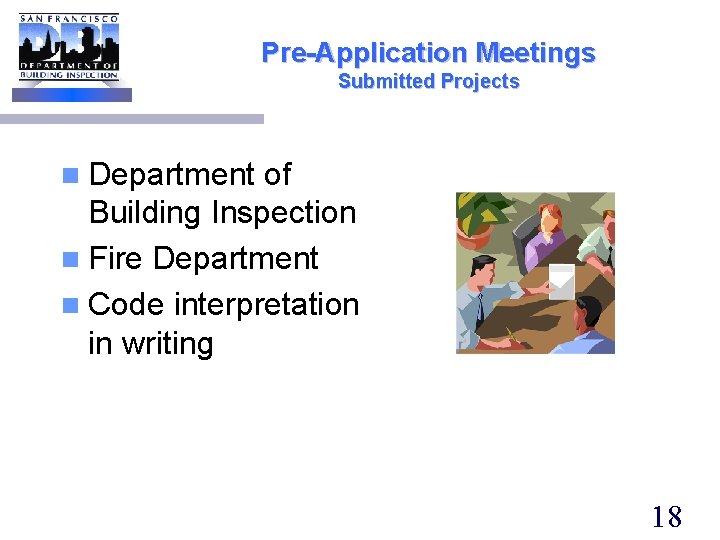 Pre-Application Meetings Submitted Projects n Department of Building Inspection n Fire Department n Code