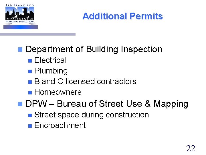 Additional Permits n Department of Building Inspection Electrical n Plumbing n B and C