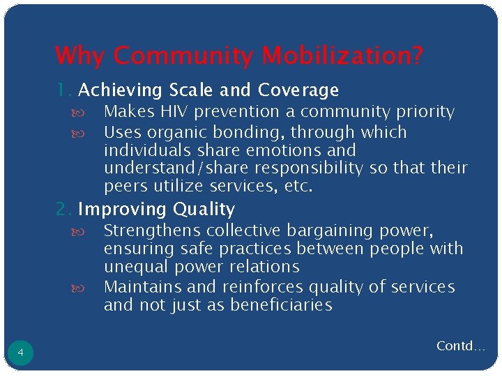 Why Community Mobilization? 1. Achieving Scale and Coverage Makes HIV prevention a community priority