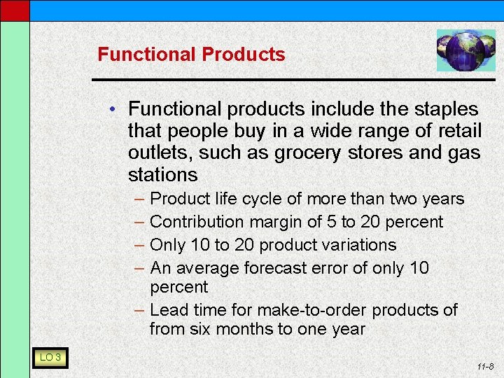 Functional Products • Functional products include the staples that people buy in a wide
