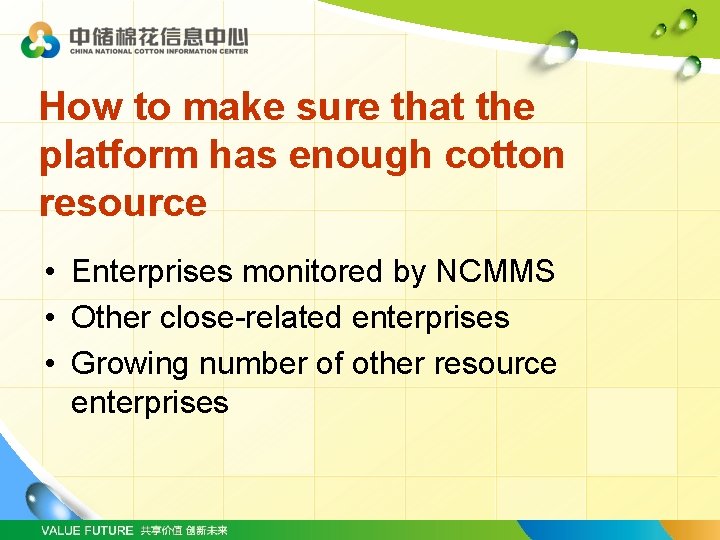 How to make sure that the platform has enough cotton resource • Enterprises monitored