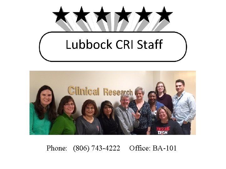 Lubbock CRI Staff Phone: (806) 743 -4222 Office: BA-101 