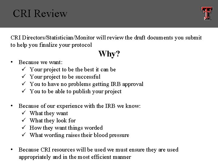 CRI Review CRI Directors/Statistician/Monitor will review the draft documents you submit to help you