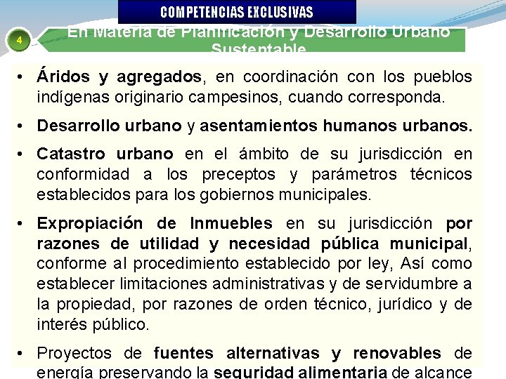 COMPETENCIAS EXCLUSIVAS 4 En Materia de Planificación y Desarrollo Urbano Sustentable • Áridos y