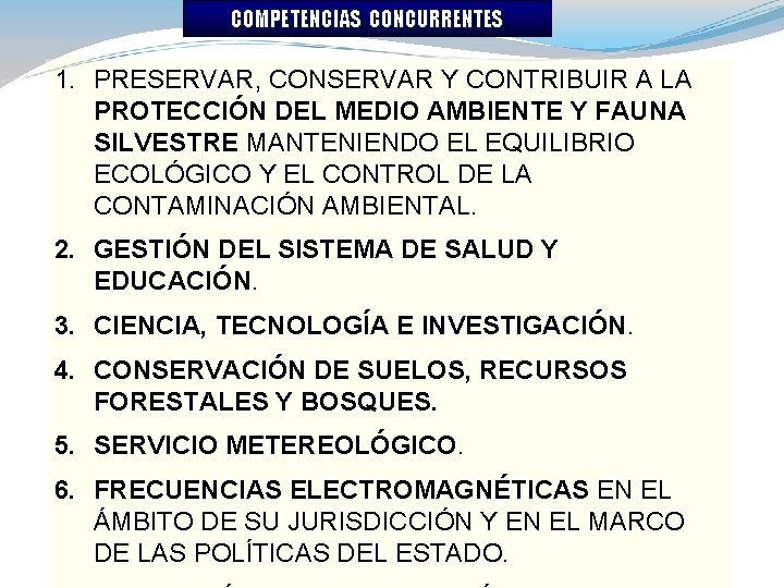 COMPETENCIAS CONCURRENTES 1. PRESERVAR, CONSERVAR Y CONTRIBUIR A LA PROTECCIÓN DEL MEDIO AMBIENTE Y