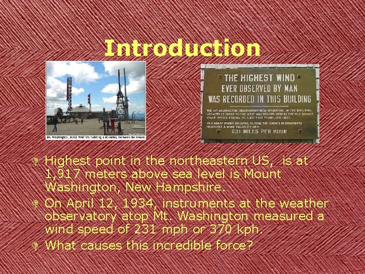 Introduction D Highest point in the northeastern US, is at 1, 917 meters above