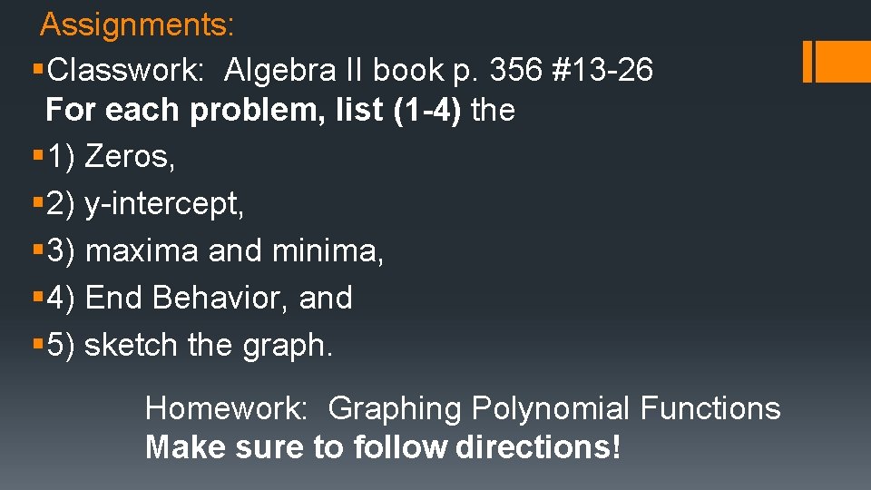 Assignments: §Classwork: Algebra II book p. 356 #13 -26 For each problem, list (1 Assignments: §Classwork: Algebra II book p. 356 #13 -26 For each problem, list (1