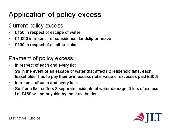 Application of policy excess Current policy excess • • • £ 150 in respect