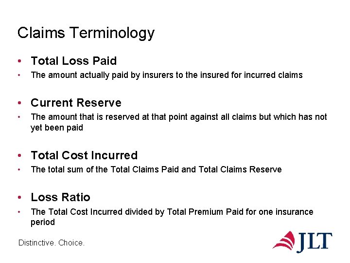 Claims Terminology • Total Loss Paid • The amount actually paid by insurers to