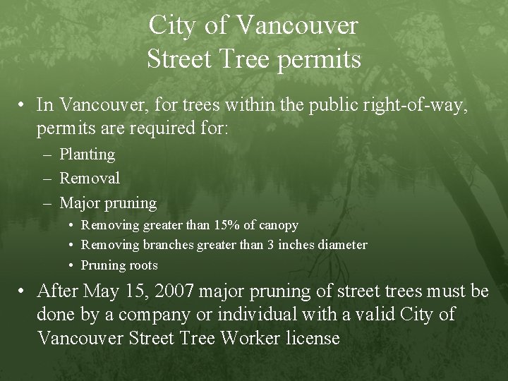City of Vancouver Street Tree permits • In Vancouver, for trees within the public