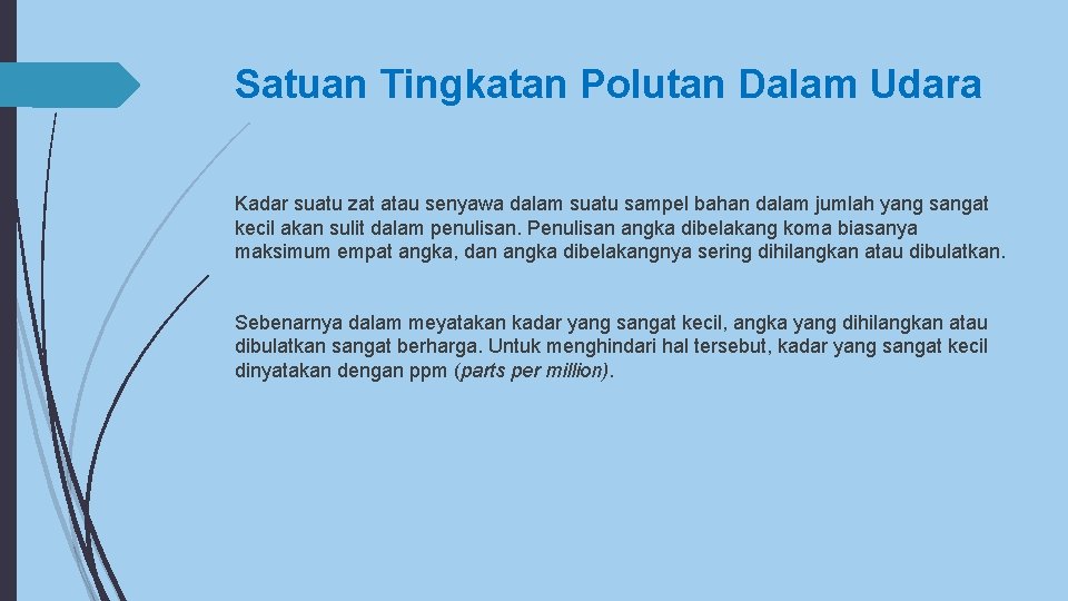 Satuan Tingkatan Polutan Dalam Udara Kadar suatu zat atau senyawa dalam suatu sampel bahan