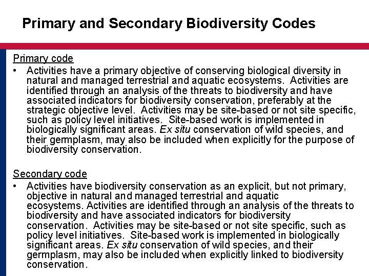Primary and Secondary Biodiversity Codes Primary code • Activities have a primary objective of