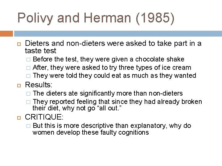 Polivy and Herman (1985) Dieters and non-dieters were asked to take part in a