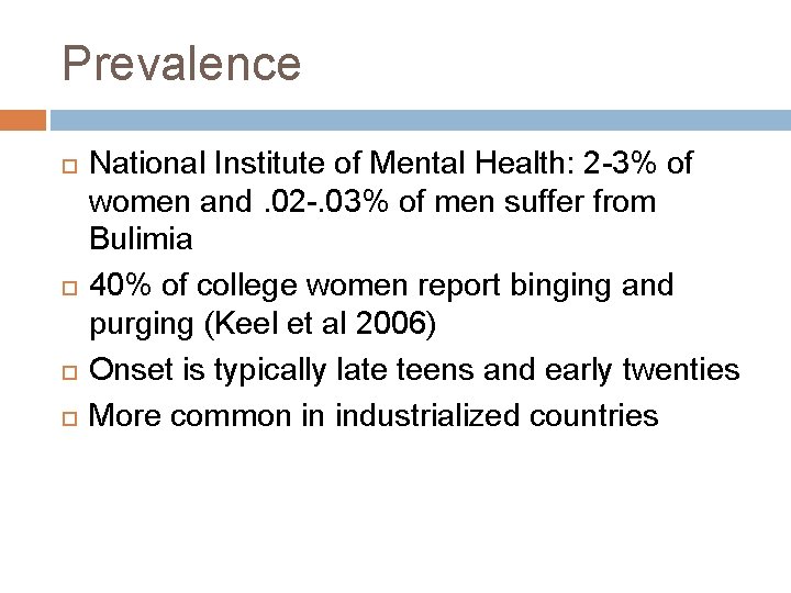 Prevalence National Institute of Mental Health: 2 -3% of women and. 02 -. 03%