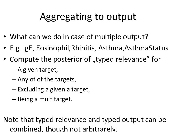 Aggregating to output • What can we do in case of multiple output? •