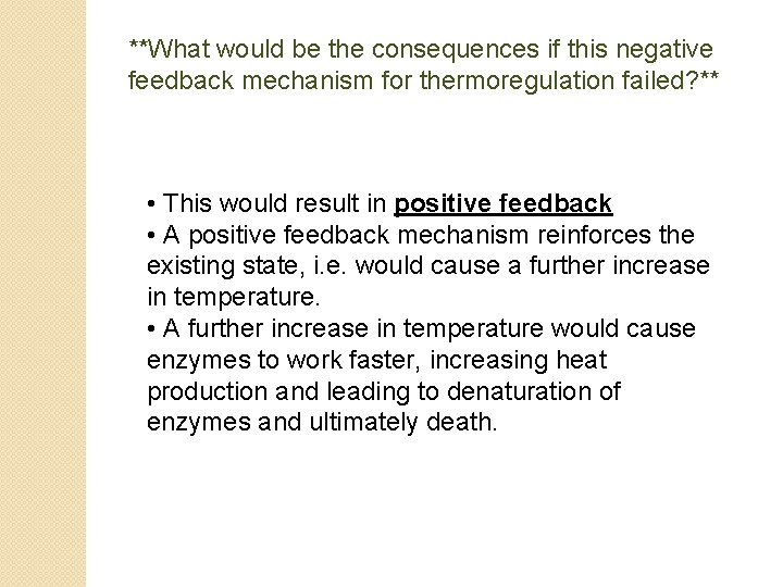 **What would be the consequences if this negative feedback mechanism for thermoregulation failed? **