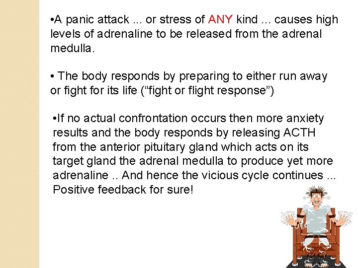  • A panic attack. . . or stress of ANY kind. . .