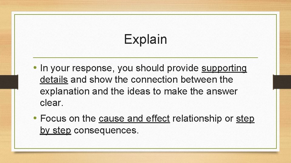 Explain • In your response, you should provide supporting details and show the connection