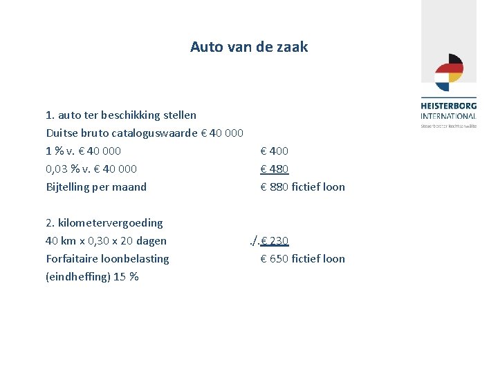 Auto van de zaak 1. auto ter beschikking stellen Duitse bruto cataloguswaarde € 40