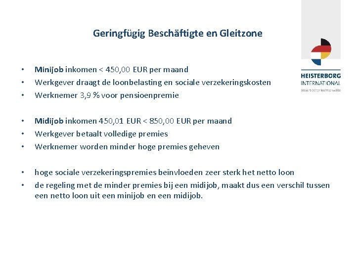 Geringfügig Beschäftigte en Gleitzone • • • Minijob inkomen < 450, 00 EUR per