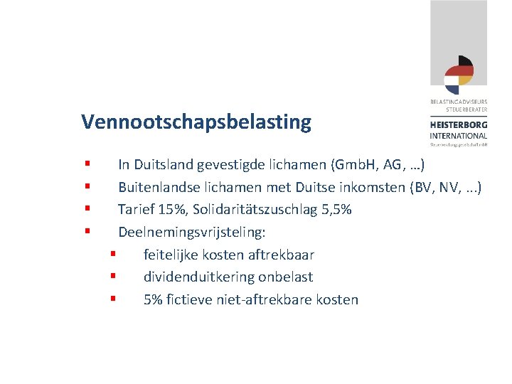 Vennootschapsbelasting § § In Duitsland gevestigde lichamen (Gmb. H, AG, …) Buitenlandse lichamen met