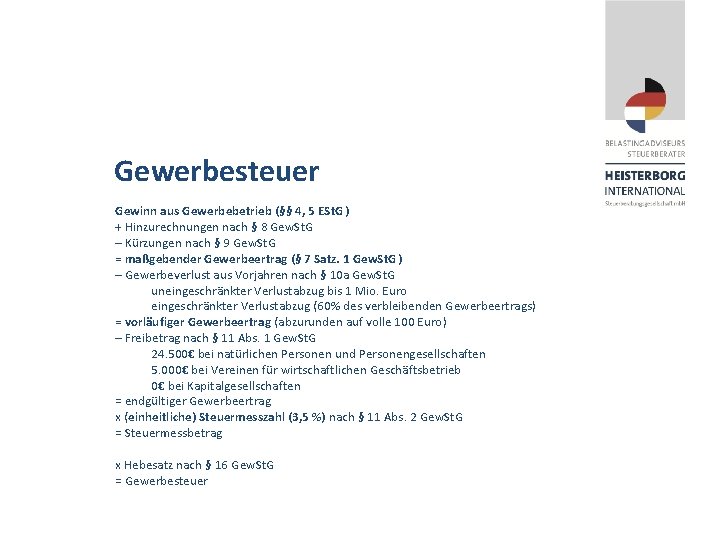 Gewerbesteuer Gewinn aus Gewerbebetrieb (§§ 4, 5 ESt. G) + Hinzurechnungen nach § 8